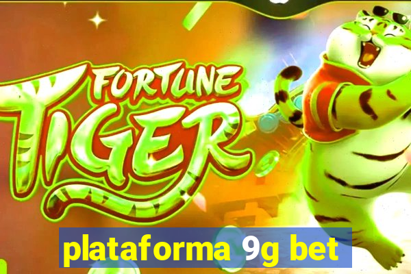 plataforma 9g bet